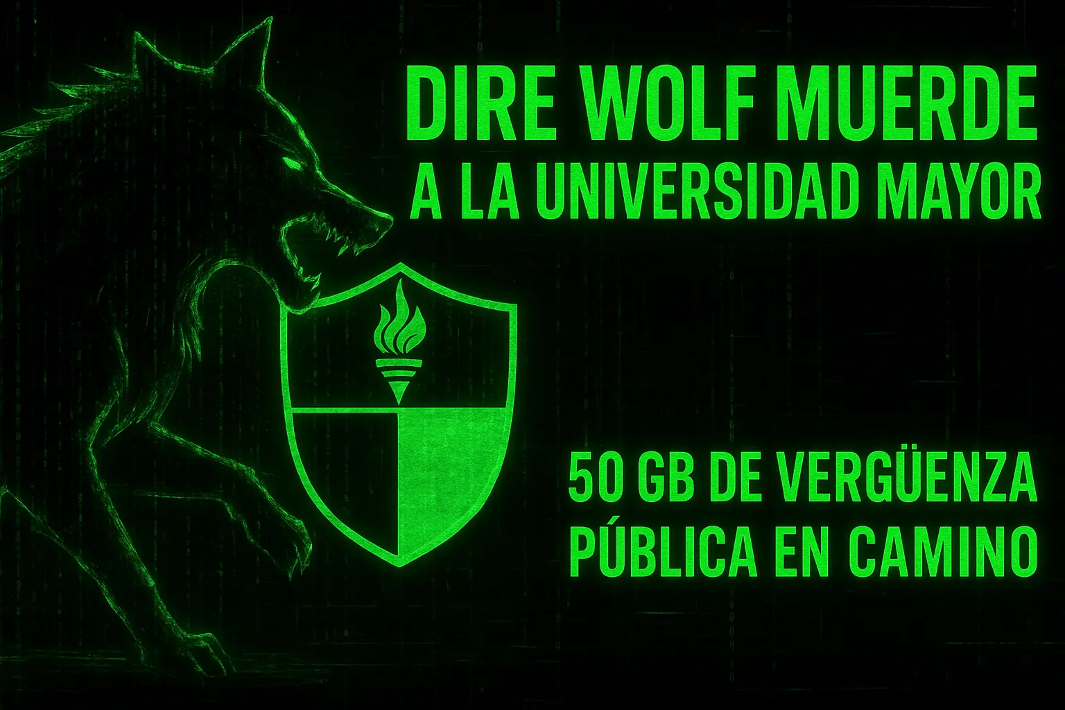 Dire Wolf muerde a la Universidad Mayor: 50 GB de vergüenza pública en camino 💀